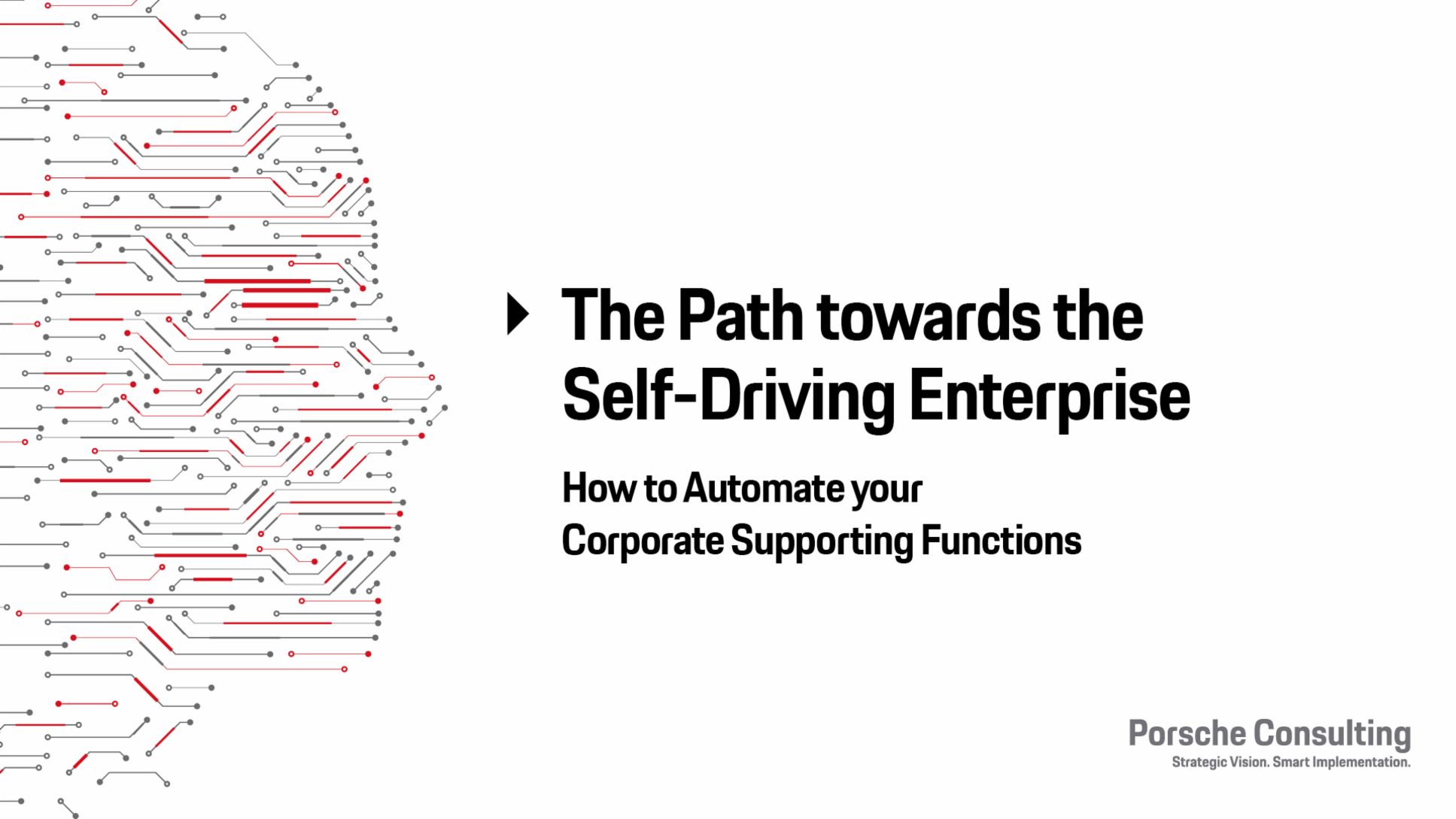 The Path towards the Self-Driving Enterprise, 2018, Porsche Consulting GmbH